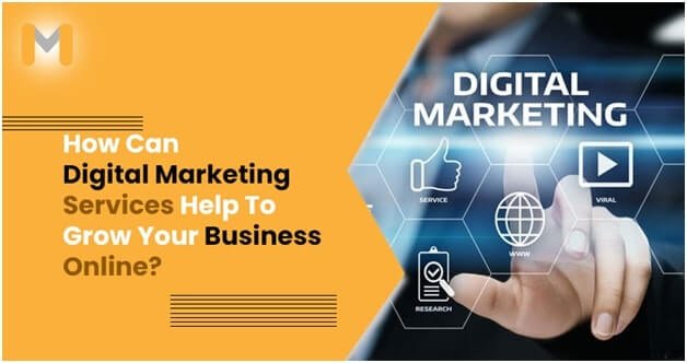 How Can Digital Marketing Services Help To Grow Your Business Online?