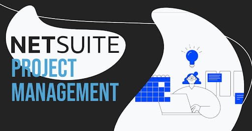 How to Avoid Common Business Challenges with NetSuite Project Management