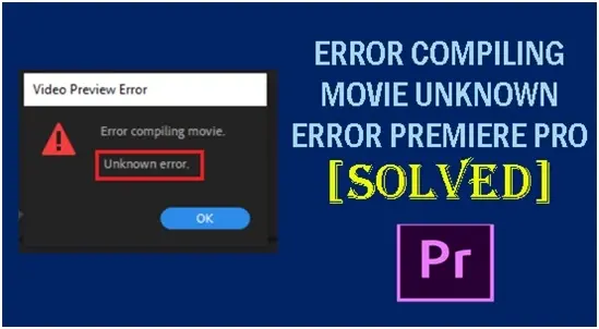 3 Easy Ways to Fix Error Compiling Movie Premiere Pro
