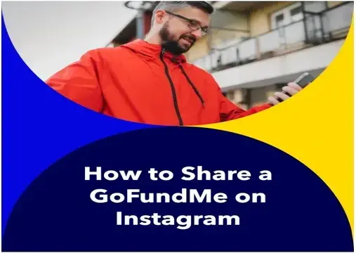 How to share a GoFundMe on Instagram for a Successful Campaign