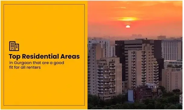 Top residential areas in Gurgaon that are a good fit for all renters
