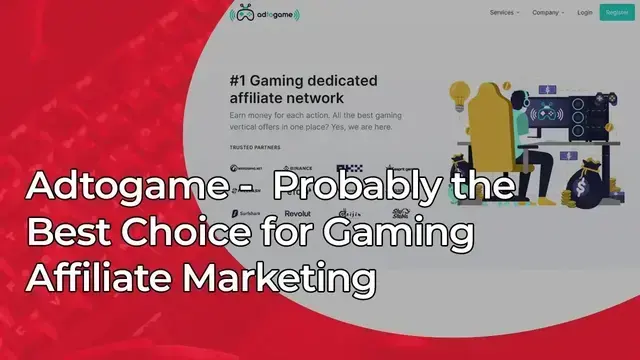 Adtogame – Probably the Best Choice for Gaming Affiliate Marketing