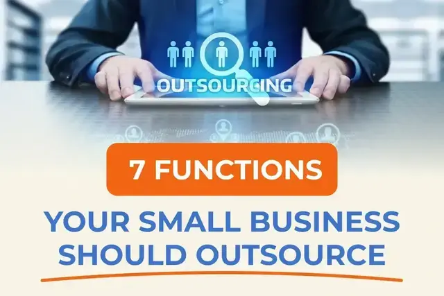 7 Functions Your Small Business Should Outsource
