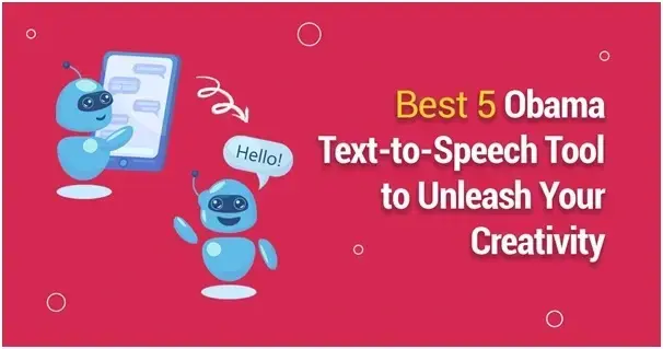 Best 5 Obama Text-to-Speech Tool to Unleash Your Creativity